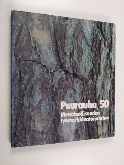 Esko Leskinen : Puurauha 50 : metsäteollisuuden työmarkkinatoimintaa