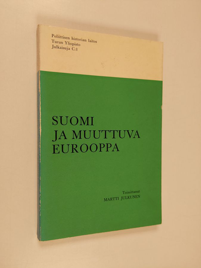 Martti Julkunen (Toim.)ym. : Suomi ja muuttuva Eurooppa