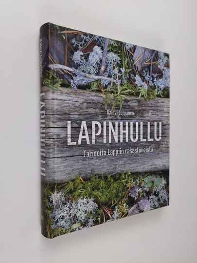 Kalevi Leppänen : Lapinhullu : tarinoita Lappiin rakastuneista