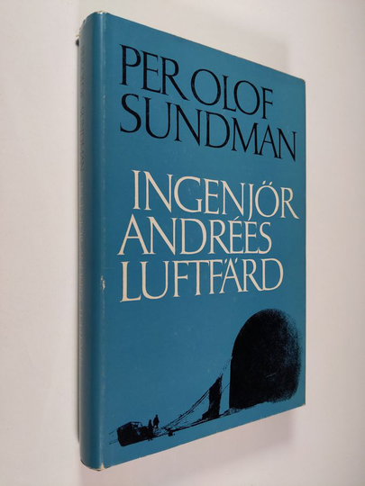 Per Olof Sundman : Ingenjör Andrées luftfärd