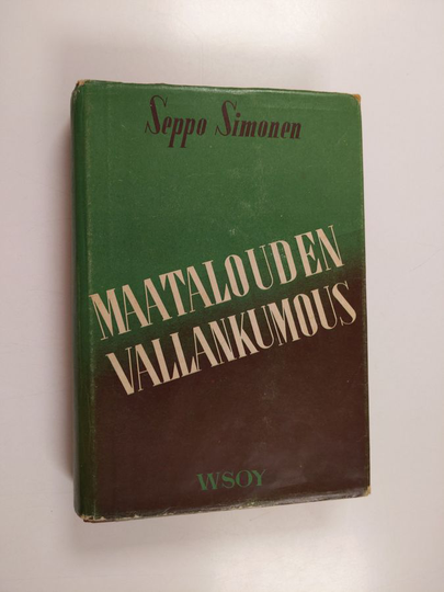 Seppo Simonen : Maatalouden vallankumous : maatalouspolitiikkaa ennen ja nyt
