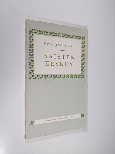 Eeva Joenpelto : Naisten kesken : kirjeitä tuntemattomille