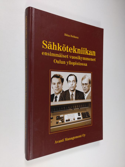 Ilkka Heikura : Sähkötekniikan ensimmäiset vuosikymmenet Oulun yliopistossa