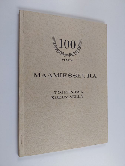 Esko Pertola : 100 vuotta maamiesseuratoimintaa Kokemäellä