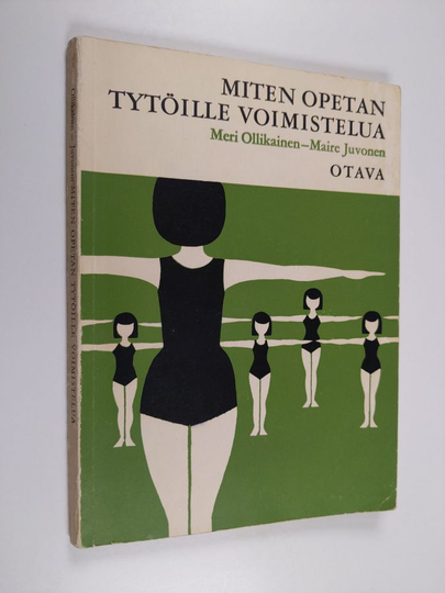 Meri Ollikainen : Miten opetan tytöille voimistelua kansa- ja kansalaiskoulussa