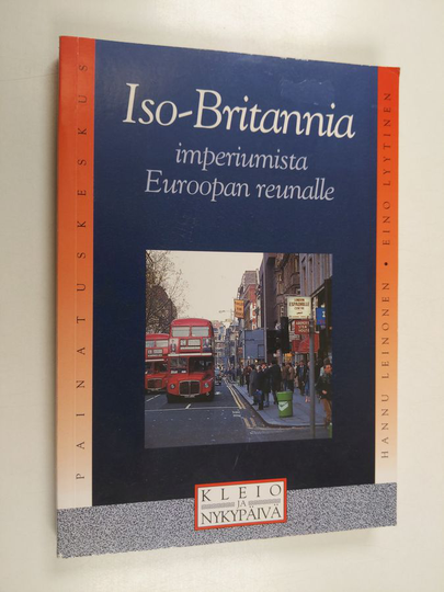 Hannu Leinonen : Iso-Britannia : imperiumista Euroopan reunalle