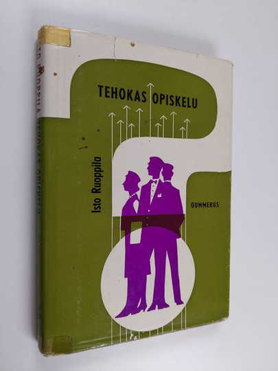 Isto Ruoppila : Tehokas opiskelu : opas yliopistoissa ja korkeakouluissa lukujaan aloitteleville