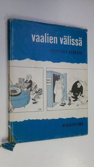 Kustaa Vilkuna (alkusanat) : Vaalien välissä : poliittisia kaskuja
