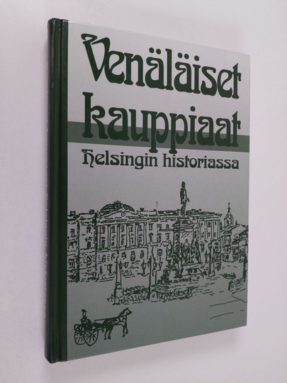 Svante Konstantin Kuhlberg (toim.) : Venäläiset kauppiaat Helsingin historiassa