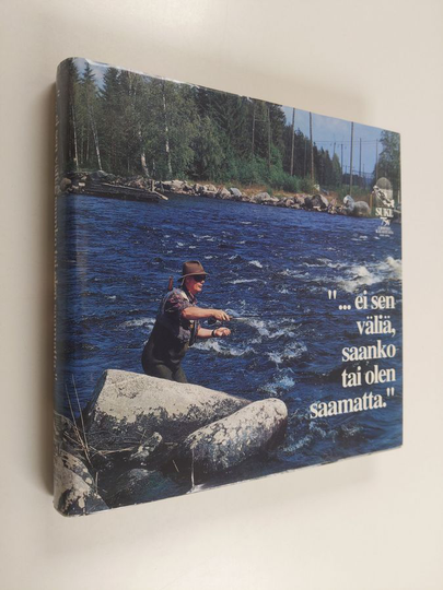 Matti J. Särömaa : Ei sen väliä, saanko tai olen saamatta : SUKL - 75 v urheilukalastusta 1919-1994