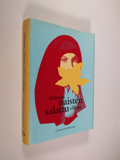 Geraldine Brooks : Islamin naisten salattu elämä
