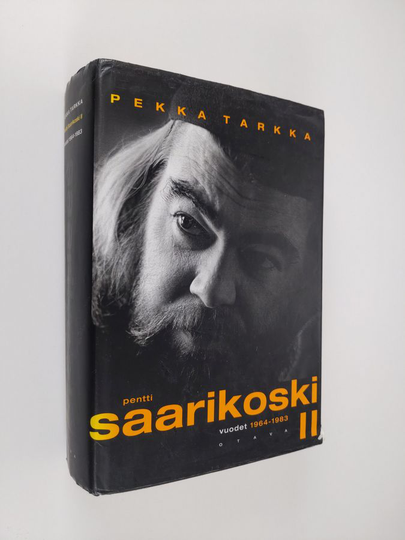 Pekka Tarkka : Pentti Saarikoski 2, Vuodet 1964-1983
