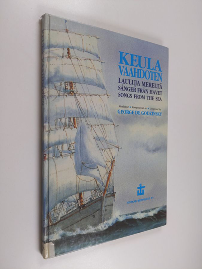 George de Godzinsky : Keula vaahdoten : lauluja mereltä = Med skummande bog : sånger från havet = With foaming grow : songs from the sea