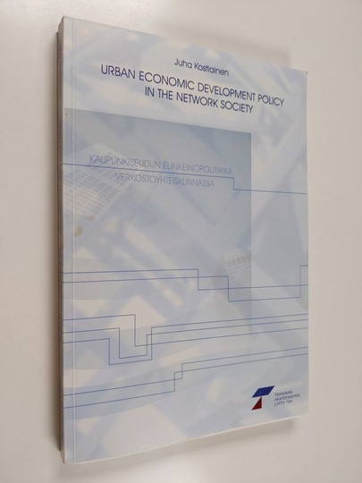 Juha Kostiainen : Urban Economic Development Policy in the Network Society