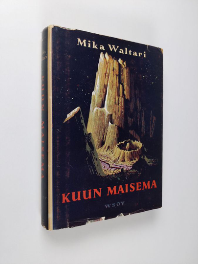 Mika Waltari : Kuun maisema : Jokin ihmisessä ; Jäinen saari ; Kuun maisema ; Ennen maailmanloppua ; Pariisilaissolmio ; Ihmisen vapaus