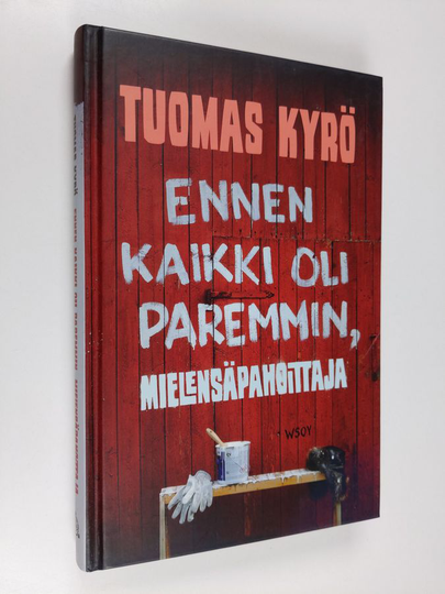 Tuomas Kyrö : Ennen kaikki oli paremmin, Mielensäpahoittaja