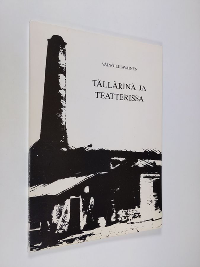 Väinö Lihavainen : Tällärinä ja teatterissa