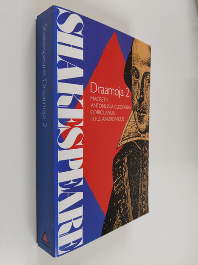 William Shakespeare : Draamoja 2 : Macbeth ; Antonius ja Cleopatra ; Coriolanus ; Titus Andronicus