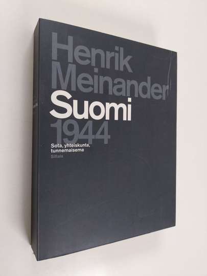 Henrik Meinander : Suomi 1944 : sota, yhteiskunta, tunnemaisema