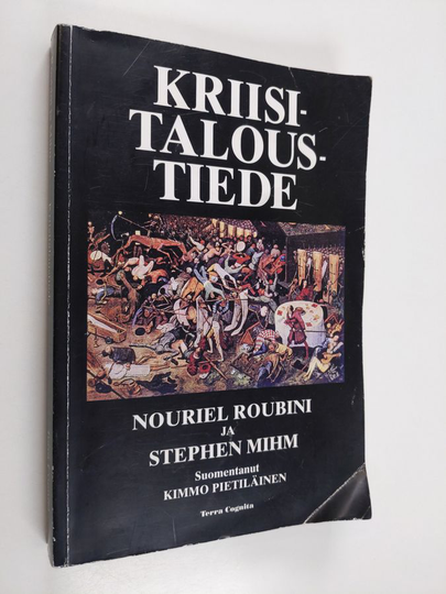 Nouriel Roubini : Kriisitaloustiede : pikakurssi rahoituksen tulevaisuudesta