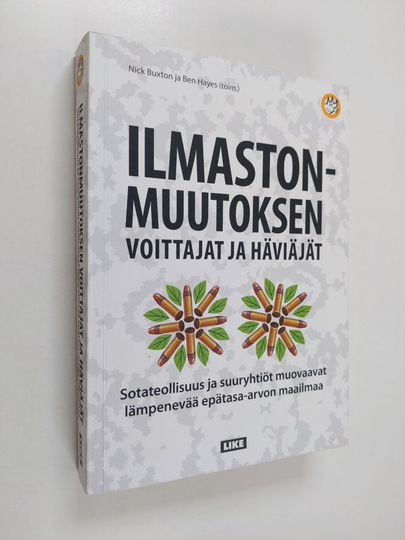 Nick Buxton : Ilmastonmuutoksen voittajat ja häviäjät : sotateollisuus ja suuryhtiöt muovaavat lämpenevää epätasa-arvon maailmaa