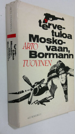 Arto Tuovinen : Tervetuloa Moskovaan, Bormann : Jännitysromaani
