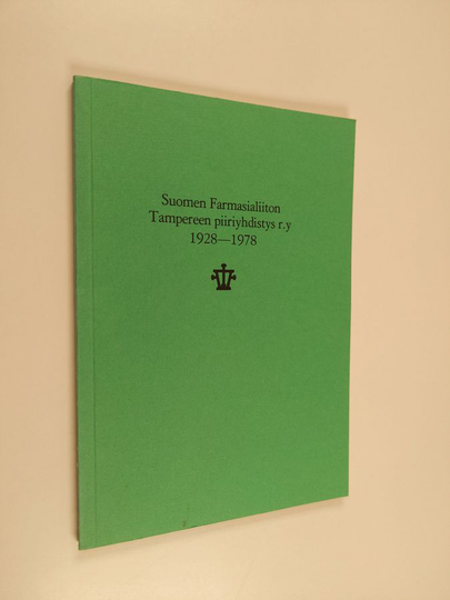 Olga Knudsen : Poimintoja Suomen farmasialiiton Tampereen piiriyhdistys r.y:n toiminnasta vuosina 1928-1978