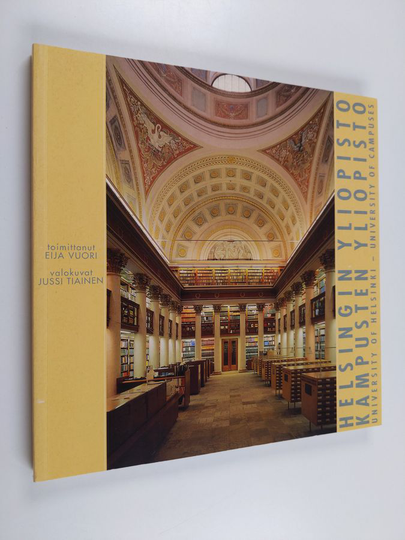Eija Vuori (toim.) : Helsingin yliopisto - kampusten yliopisto = University of Helsinki - university of campuses