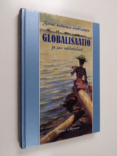 Raimo ym. Väyrynen : Suomi avoimessa maailmassa : globalisaatio ja sen vaikutukset