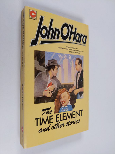 John O'Hara : Time Element and Other Stories