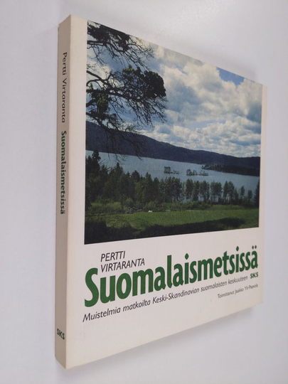 Pertti Virtaranta : Suomalaismetsissä : muistelmia matkoilta Keski-Skandinavian suomalaisten keskuuteen