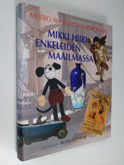 Antero Aho : Mikki Hiiri enkeleiden maailmassa : Antero Ahon koti ja kokoelmat