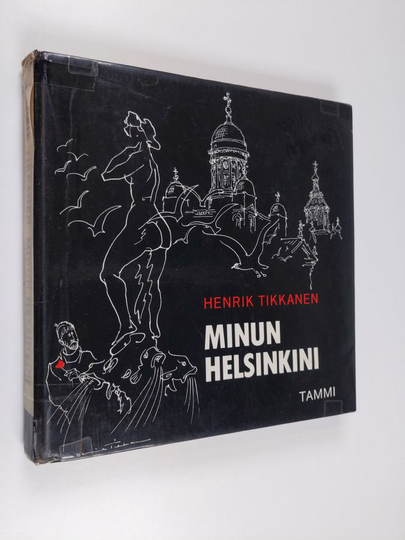 Henrik Tikkanen : Minun Helsinkini
