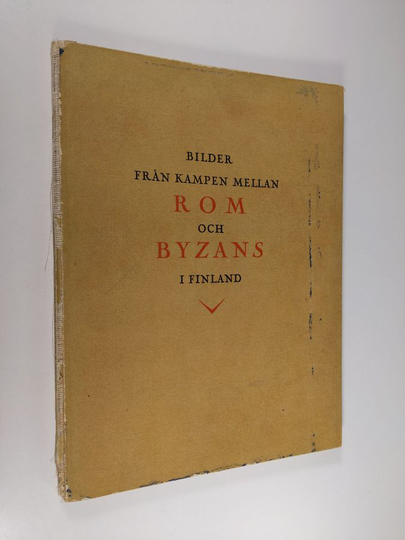 Amos Anderson : Bilder från kampen mellan Rom och Byzans i Finland