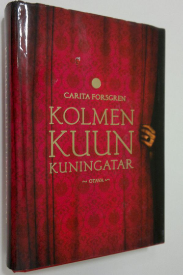 Carita Forsgren : Kolmen kuun kuningatar