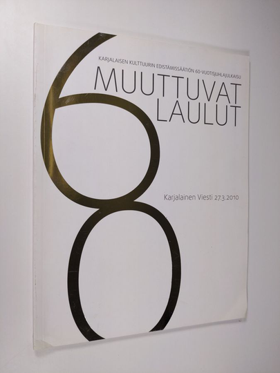Satu Kokkonen (päätoimittaja) : Muuttuvat laulut : Karjalaisen kulttuurin edistämissäätiön 60-vuotisjuhlajulkaisu