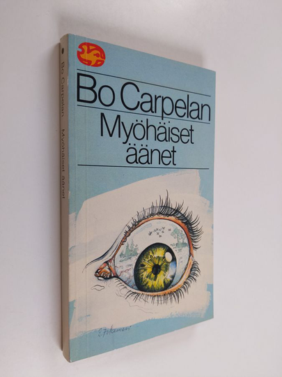 Bo Carpelan : Myöhäiset äänet