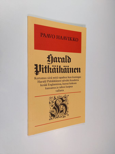 Paavo Haavikko : Harald Pitkäikäinen : kertomus siitä mitä tapahtui kun kuningas Harald Pitkäikäinen tal