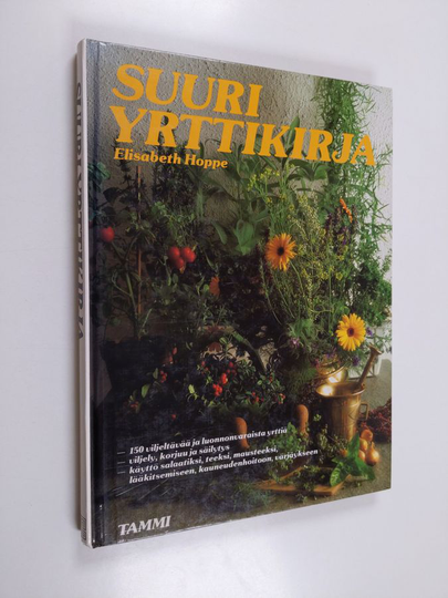 Elisabeth Hoppe : Suuri yrttikirja : 150 kasvia, niiden viljely, korjuu ja käyttö