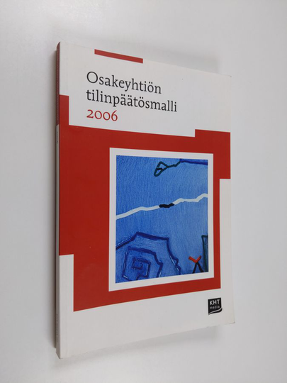 KHT-yhdistys ym. : Osakeyhtiön tilinpäätösmalli 2006