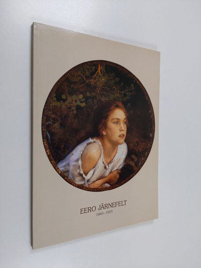 Eero Järnefelt : Eero järnefelt 1836-1937 : Retretti 25.5.-21.9.1986