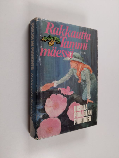 Ursula Pohjolan-Pirhonen : Rakkautta Tammimäessä