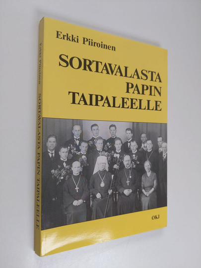 Erkki Piiroinen : Sortavalasta papin taipaleelle : opiskeluvuodet Sortavalan pappisseminaarissa