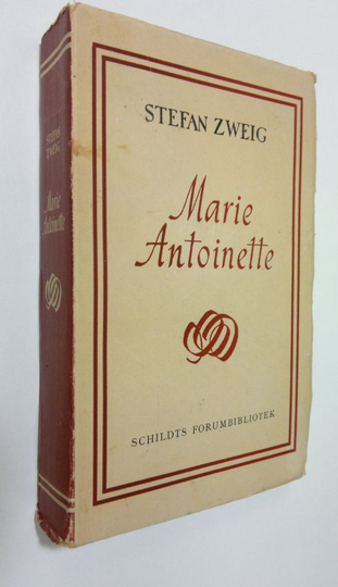 Stefan Zweig : Marie Antoinette : en olycklig drottnings historia