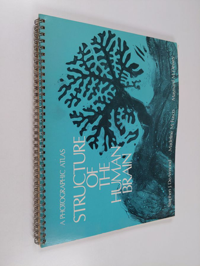 Stephen J. DeArmondym. : Structure of the Human Brain - A Photographic Atlas