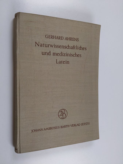 Gerhard Ahrens : Naturwissenschaftliches und medizinisches Latein
