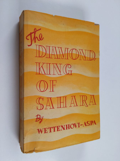 Sigurd Wettenhovi-Aspa : The diamondking of Sahara