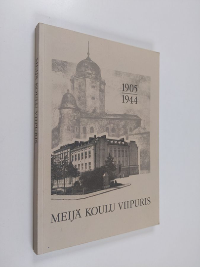 Heikki ym. Fontell (julkaisutoimikunta) : Meijä koulu Viipuris