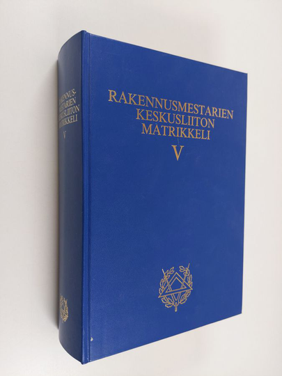 Markku Haikala (toim.) : Rakennusmestarien keskusliiton matrikkeli osa 5