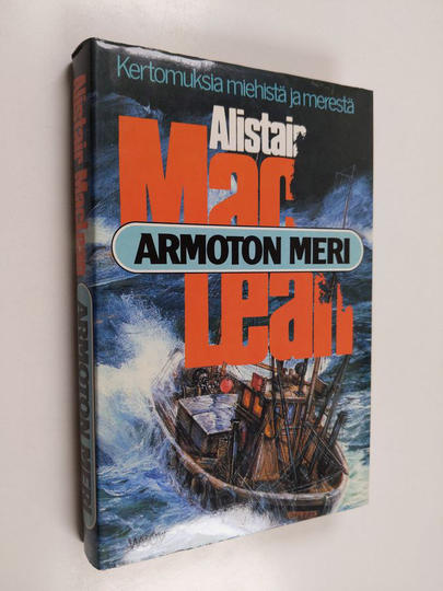 Alistair MacLean : Armoton meri : kertomuksia miehistä ja merestä